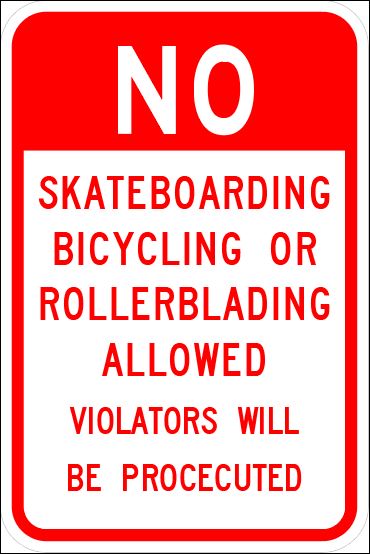 NO SKATEBOARDING, BICYCLING, ROLLERBLADING, 12" X 18"