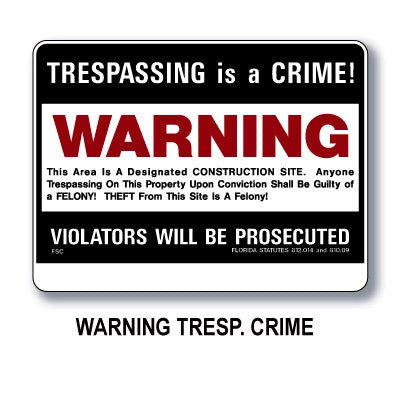 CONSTRUCTION SITE TRESSPASSING SIGN, 18" X 24"